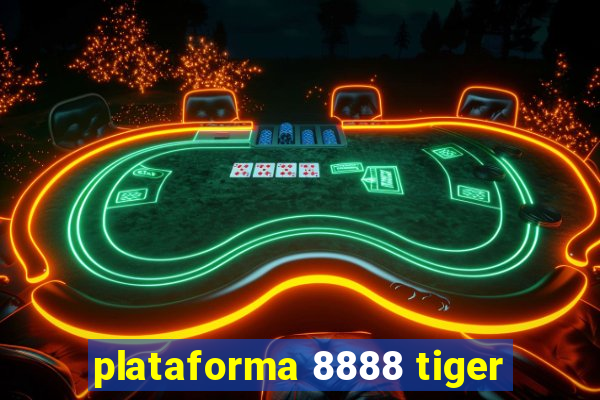 plataforma 8888 tiger